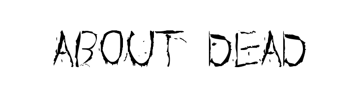 About Dead फ़ॉन्ट