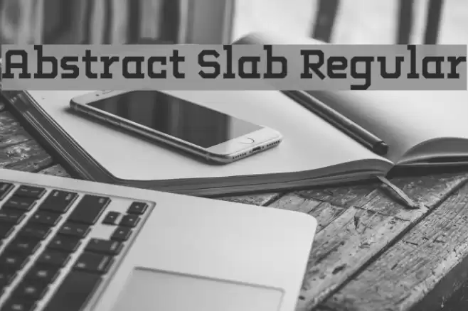 Abstract Slab Regular Шрифта examples