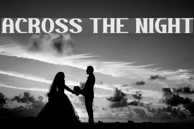 ACROSS THE NIGHT Font examples