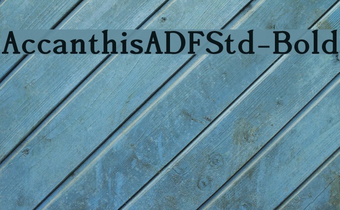 AccanthisADFStd-Bold Font examples