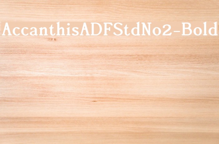 AccanthisADFStdNo2-Bold Font examples