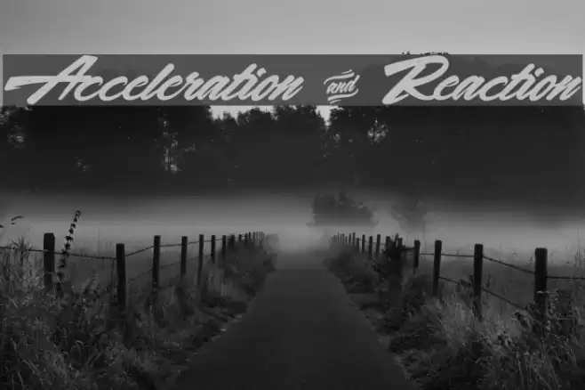 Acceleration & Reaction Font examples