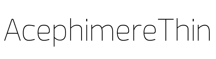 Acephimere Thin Font