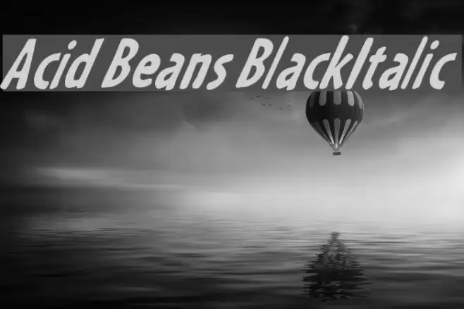 Acid Beans BlackItalic Font examples