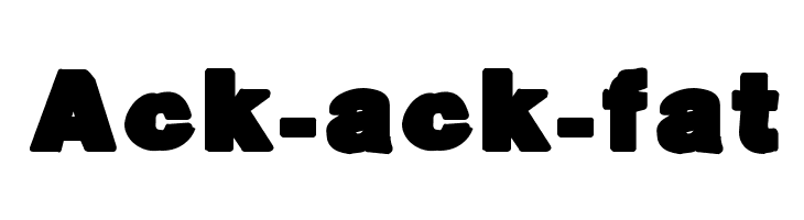 Ack-ack-fat Font