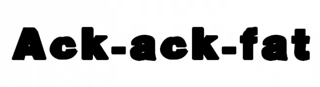 Ack-ack-fat  Frei Schriftart Herunterladen