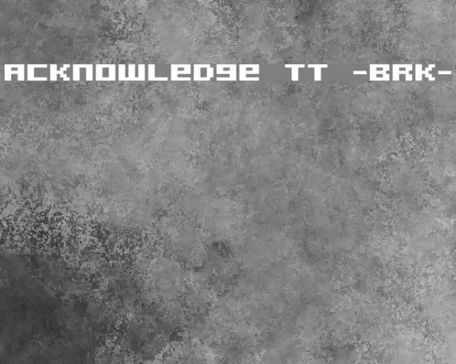 Acknowledge TT -BRK- Шрифта examples