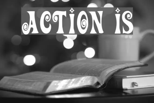 Action Is Font examples
