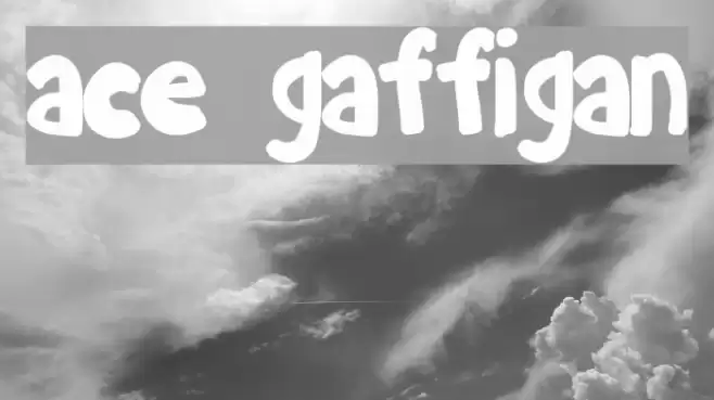 ace gaffigan Fonte examples