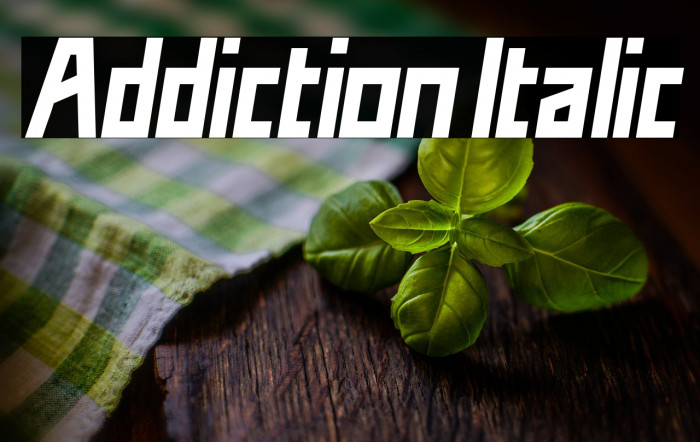 Addiction Italic Example 2