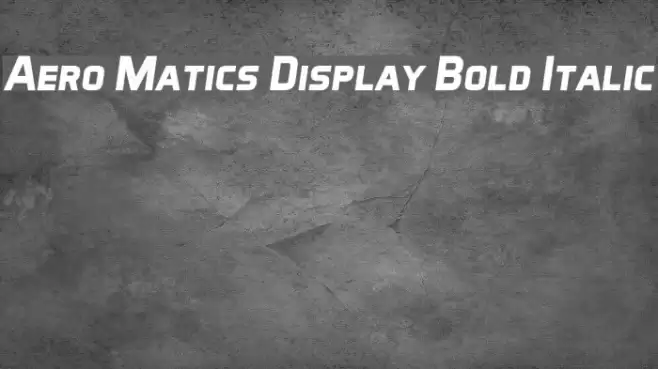 Aero Matics Display Bold Italic Font examples