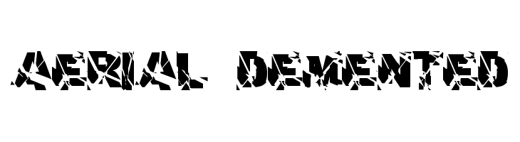 aerial demented  नि: शुल्क फ़ॉन्ट्स डाउनलोड