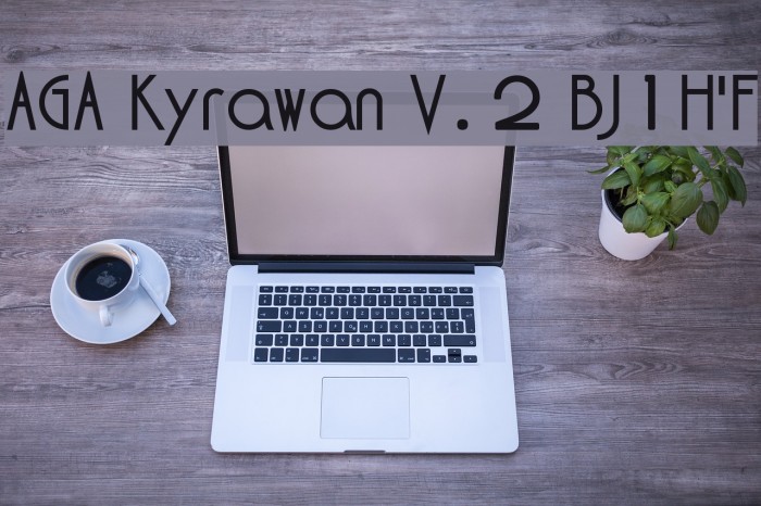 AGA Kyrawan V.2 BJ1H'F Schriftart examples