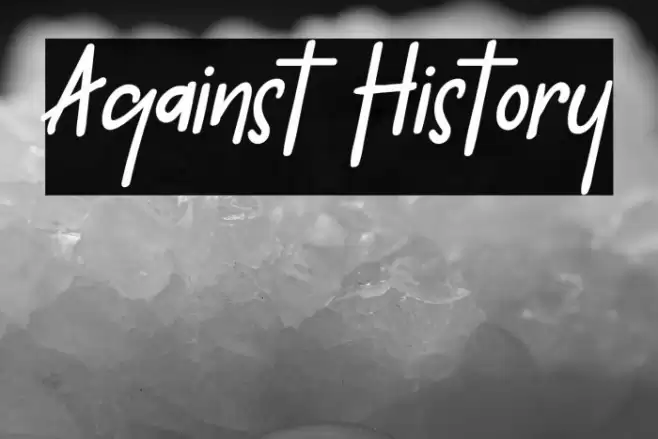 Against History Font examples