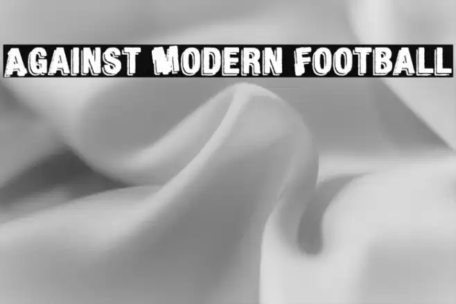 Against Modern Football Polices examples