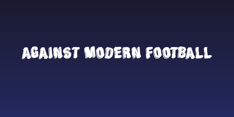 Against Modern Football Social Header