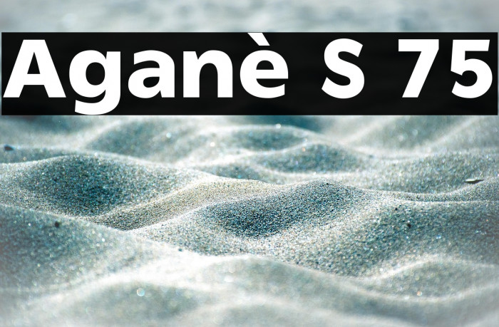 Aganè S 75 Example 1