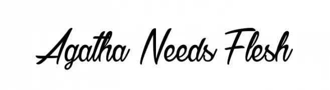 Agatha Needs Flesh  Frei Schriftart Herunterladen