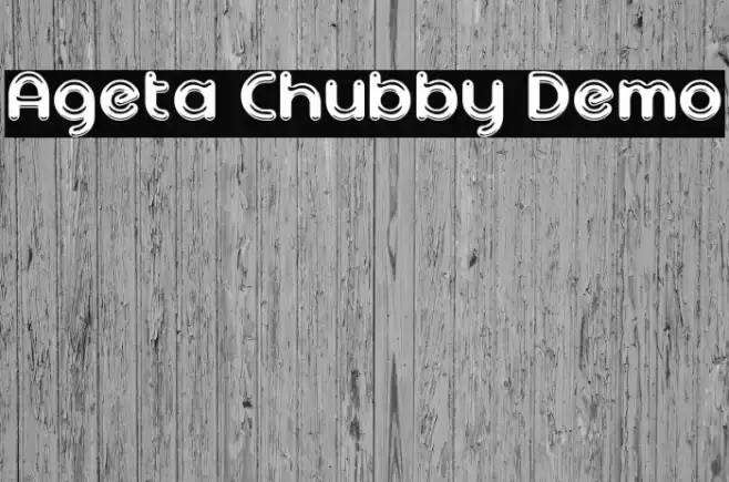 Ageta Chubby Demo Schriftart examples