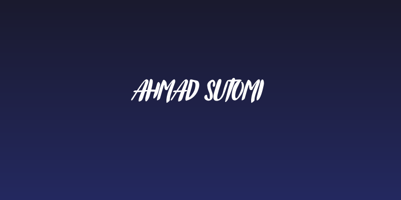 Ahmad Sutomi Social Header