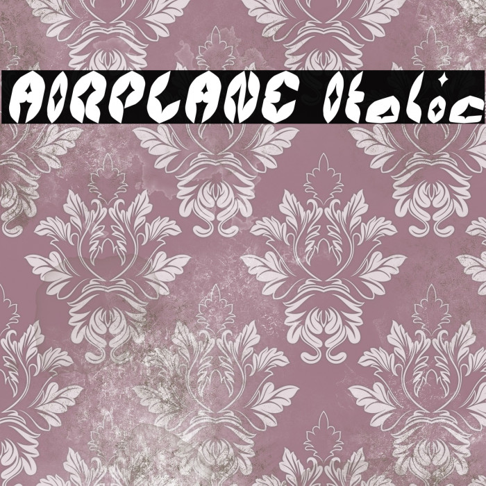 AIRPLANE Italic Example 1