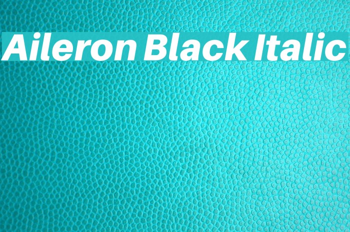 Aileron Black Italic Font examples