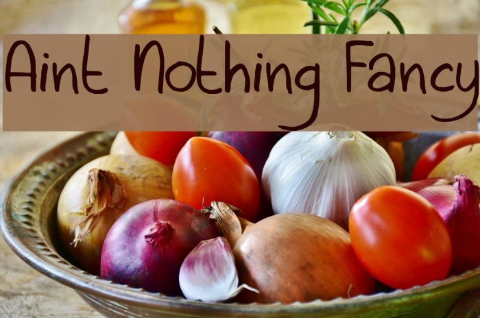 Aint Nothing Fancy Font examples