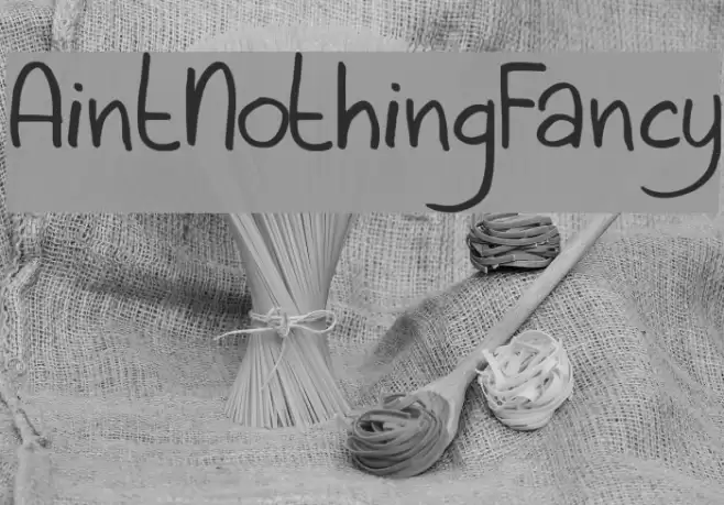 AintNothingFancy Font examples