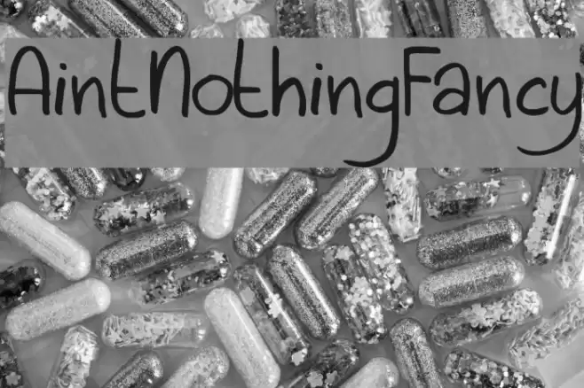AintNothingFancy Font examples