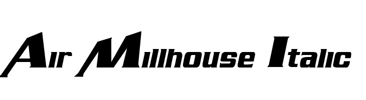 Air Millhouse Italic Fonte