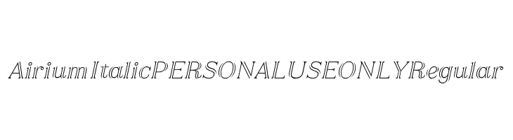 Airium Italic PERSONAL USE ONLY Regular  Frei Schriftart Herunterladen