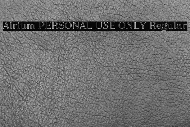 Airium PERSONAL USE ONLY Regular Font examples