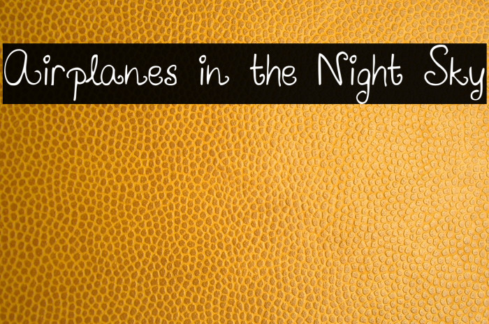 Airplanes in the Night Sky Fonte examples