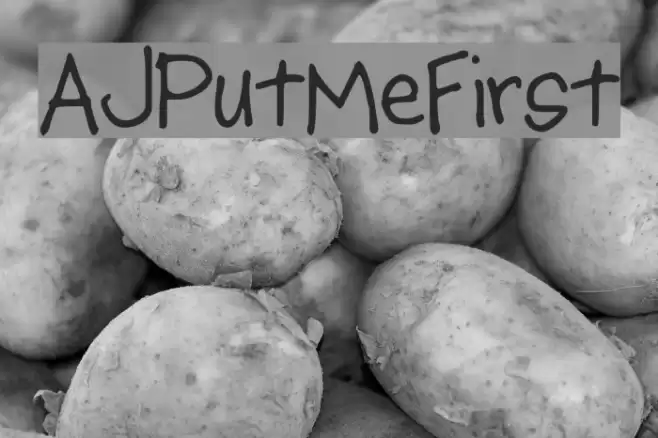AJPutMeFirst Font examples