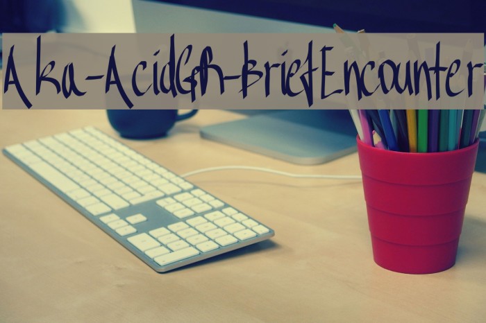 Aka-AcidGR-BriefEncounter Font examples