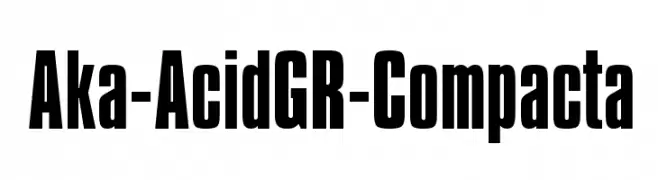 Aka-AcidGR-Compacta  Descarca Fonturi Gratis
