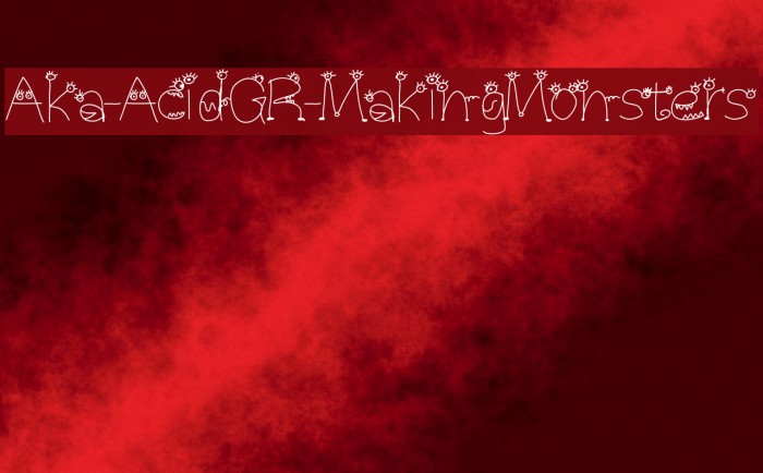 Aka-AcidGR-MakingMonsters Font examples