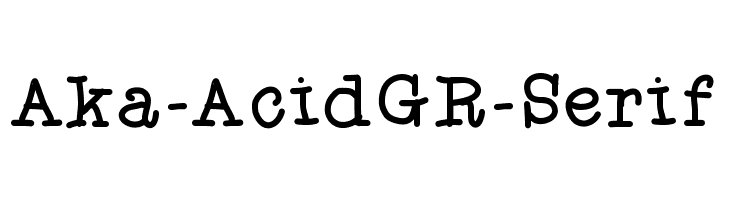 Aka-AcidGR-Serif  フリーフォントのダウンロード