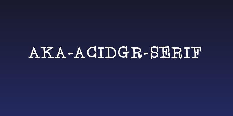 Aka-AcidGR-Serif Social Header