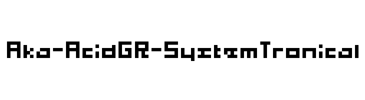 Aka-AcidGR-SystemTronical Font