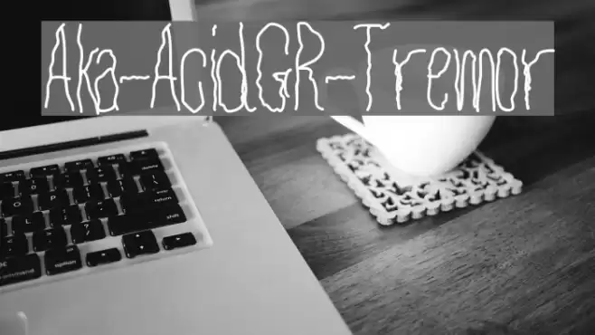 Aka-AcidGR-Tremor Font examples