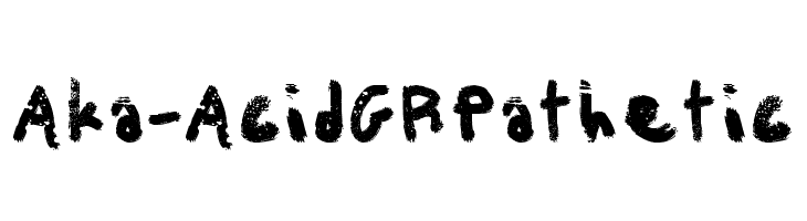 Aka-AcidGRPathetic Font