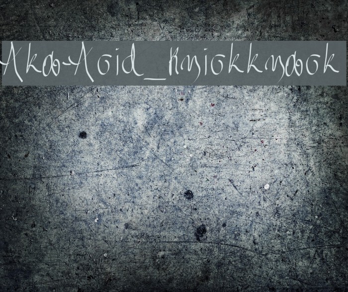 Aka-Acid_Knickknack Font examples