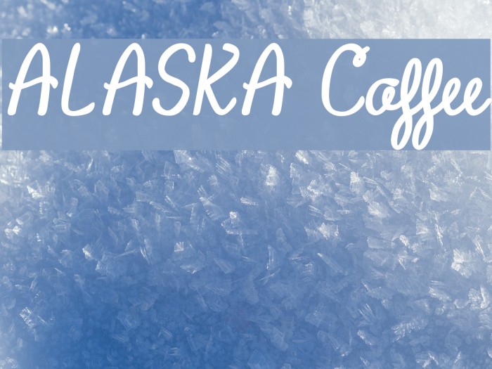 ALASKA Coffee Font examples