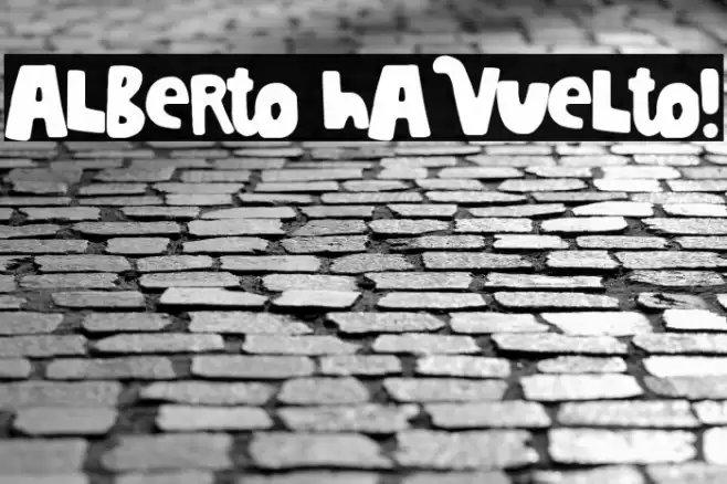Alberto ha Vuelto! Font examples