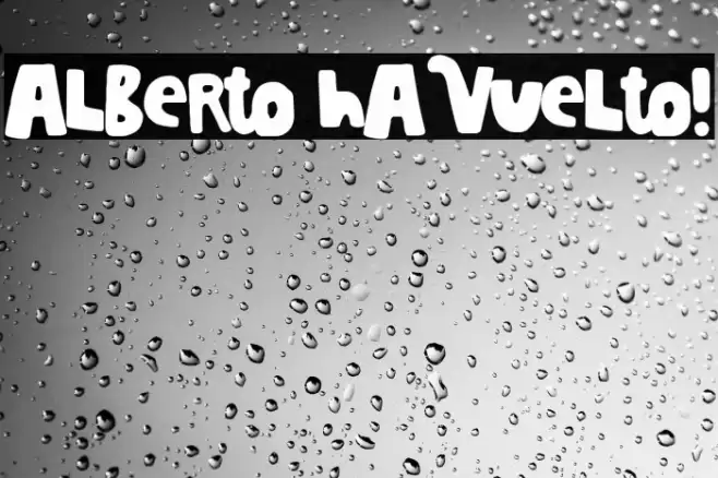 Alberto ha Vuelto! Font examples