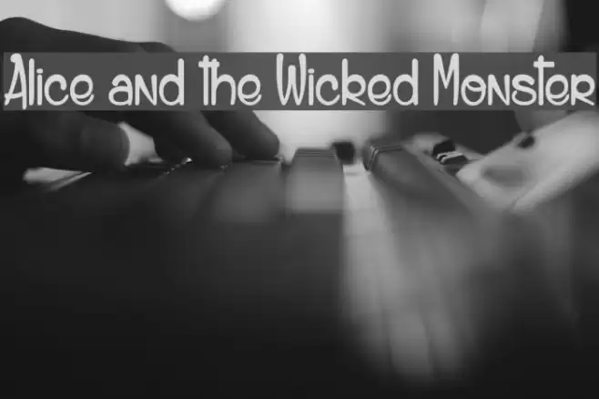 Alice and the Wicked Monster Font examples