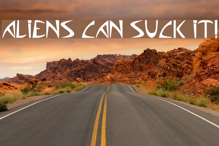 Aliens can suck it! Font examples