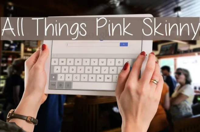 All Things Pink Skinny Example 1