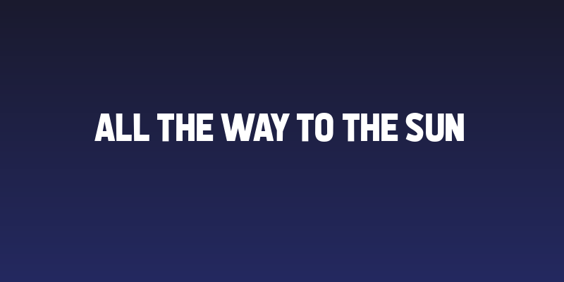 All the Way to the Sun Social Header